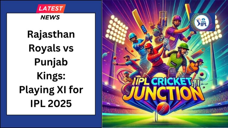 Rajasthan Royals vs Punjab Kings: Playing XI for IPL 2025